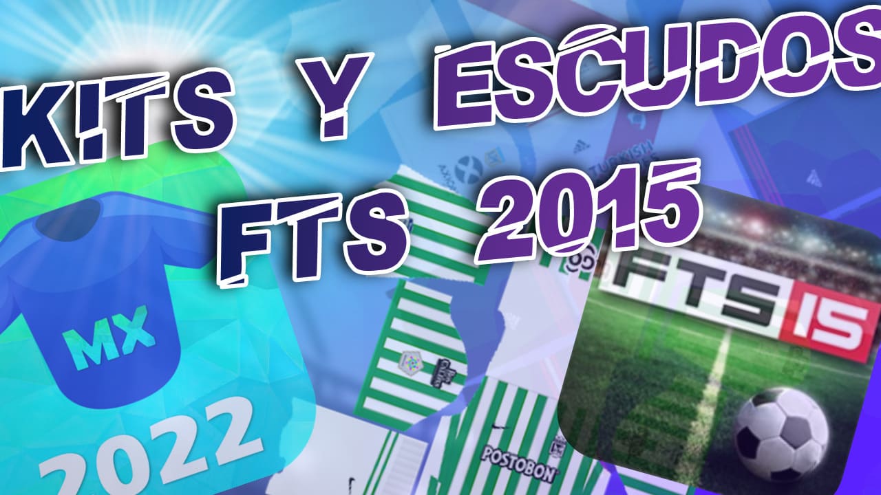 Como poner Kits y Escudos en First Touch Soccer ⚽👕| FTS15 | DREAM KITS 2024