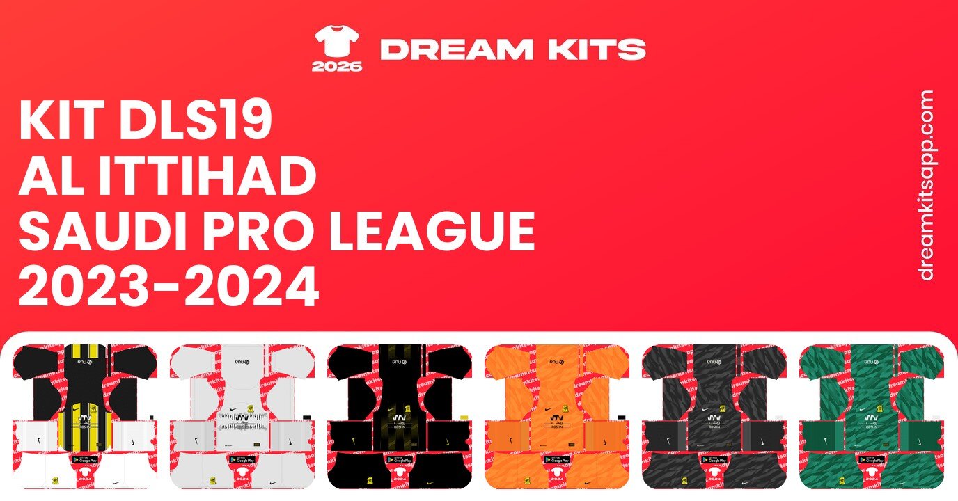 Al Ittihad Kits Saudi Pro League 2023-2024 DLS19