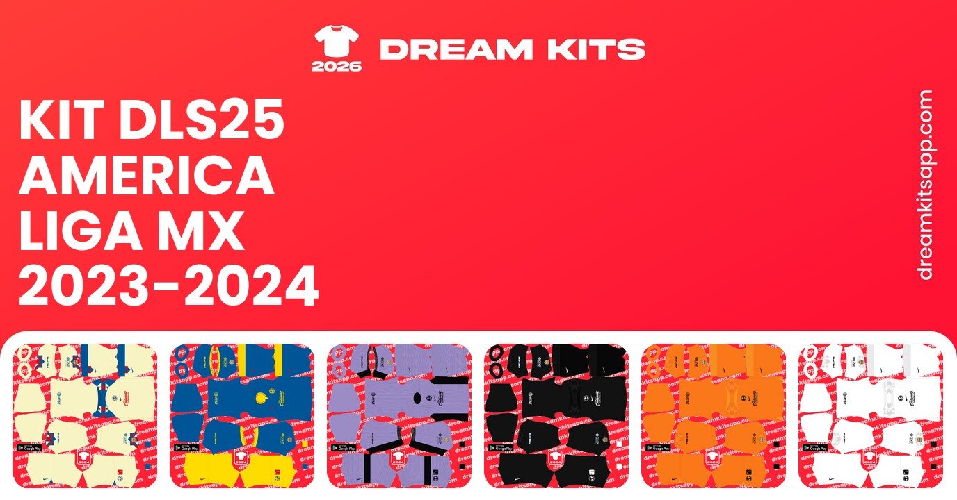 America Kits Liga MX 2023-2024 DLS25