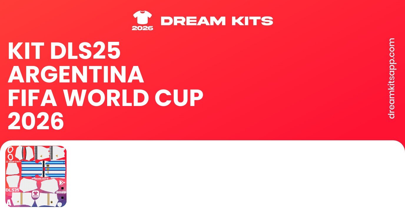 Argentina Kits FIFA World Cup 2026 DLS25