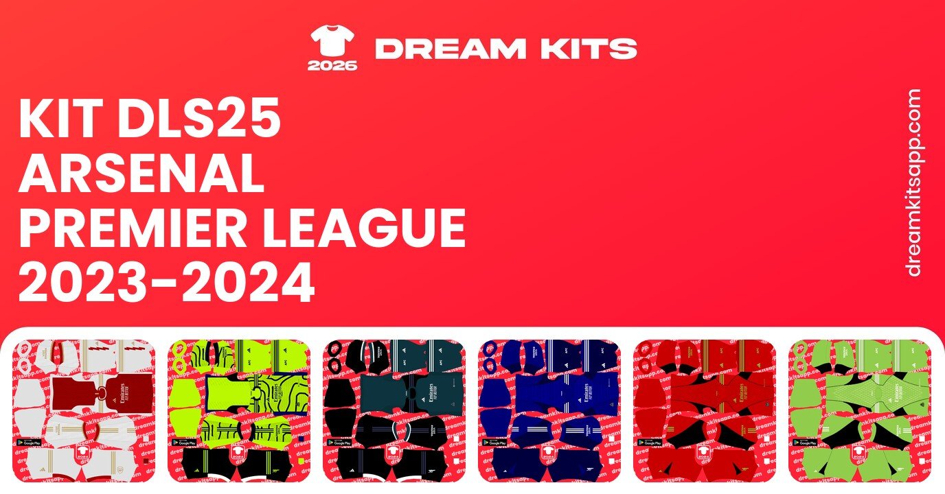 Arsenal Kits Premier League 2023-2024 DLS25