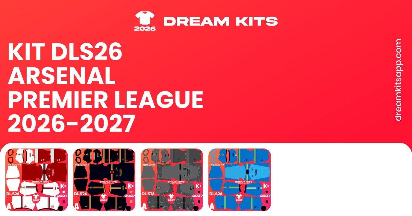Arsenal Kits Premier League 2026-2027 DLS26