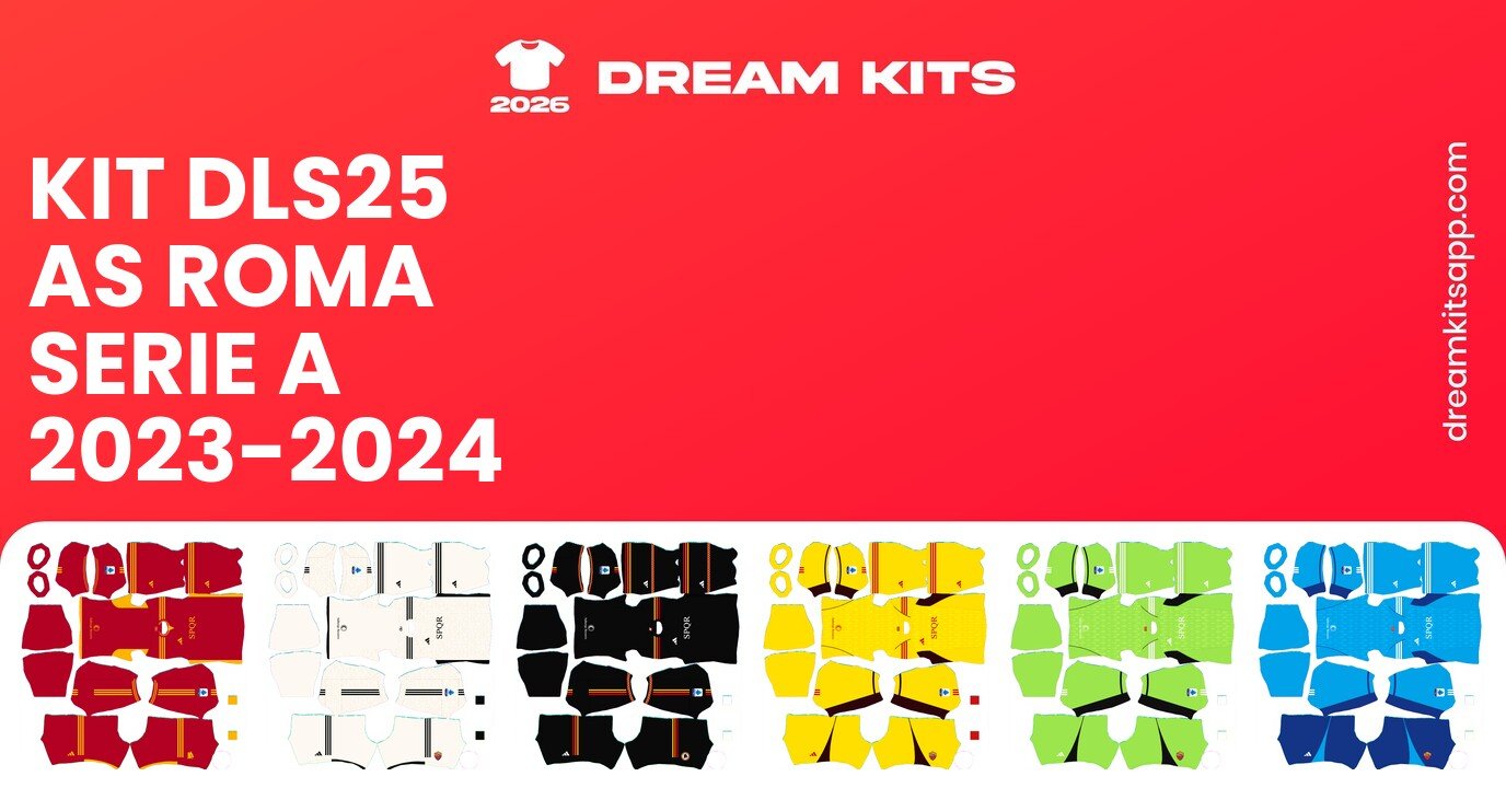 AS Roma Kits Serie A 2023-2024 DLS25