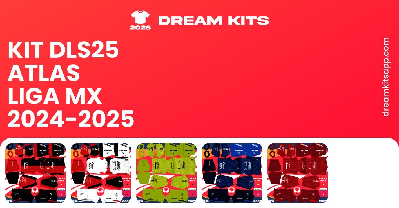Atlas Kits Liga MX 2024-2025 DLS25
