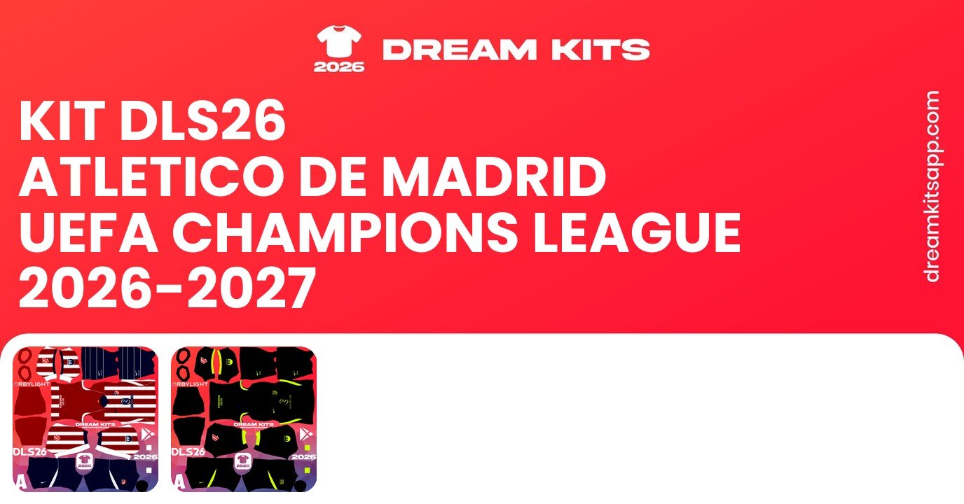 Atletico de Madrid Kits UEFA Champions League 2026-2027 DLS26