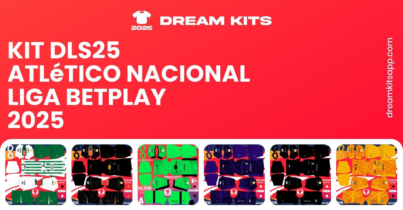 Atlético Nacional Kits Liga BetPlay 2025 DLS25