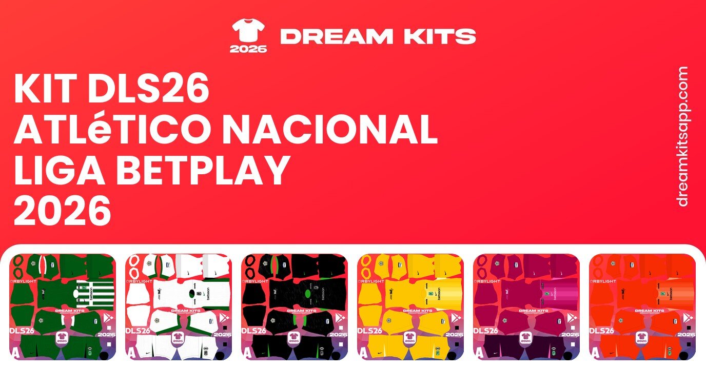 Atlético Nacional Kits Liga BetPlay 2026 DLS26