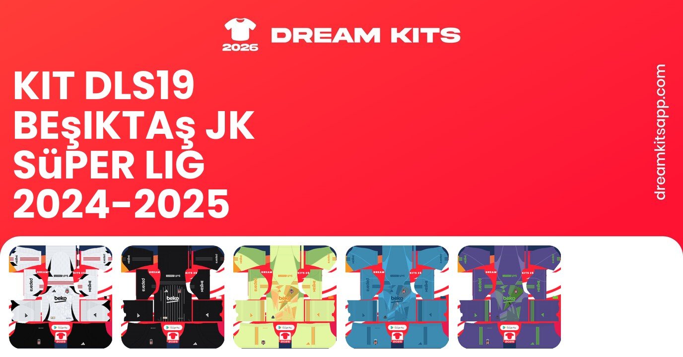 Beşiktaş JK Kits Süper Lig 2024-2025 DLS19