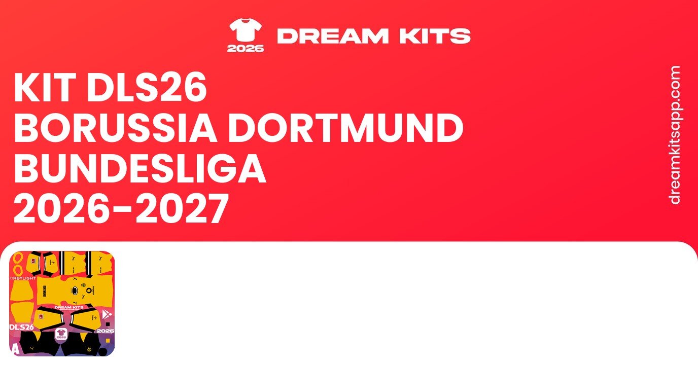 Borussia Dortmund Kits Bundesliga 2026-2027 DLS26