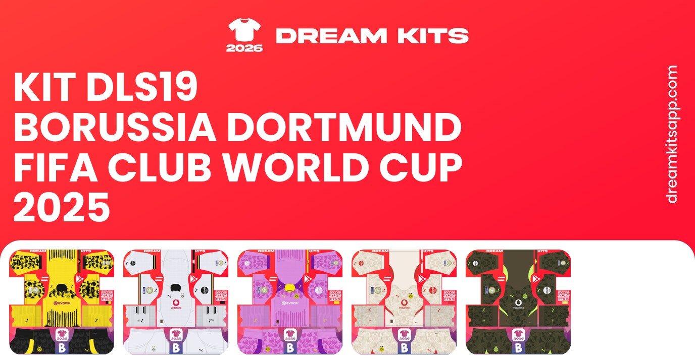 Borussia Dortmund Kits FIFA Club World Cup 2025 DLS19