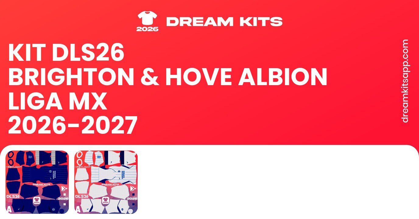 Brighton & Hove Albion Kits Liga MX 2026-2027 DLS26
