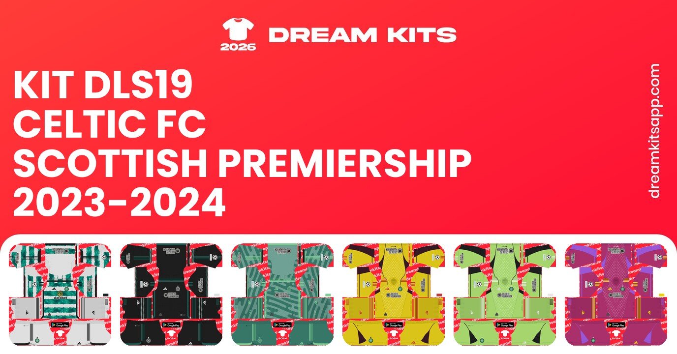 Celtic FC Kits Scottish Premiership 2023-2024 DLS19