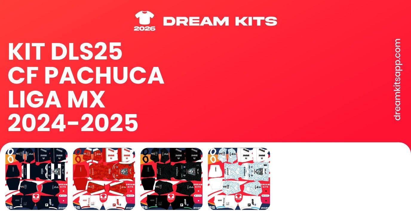 CF Pachuca Kits Liga MX 2024-2025 DLS25