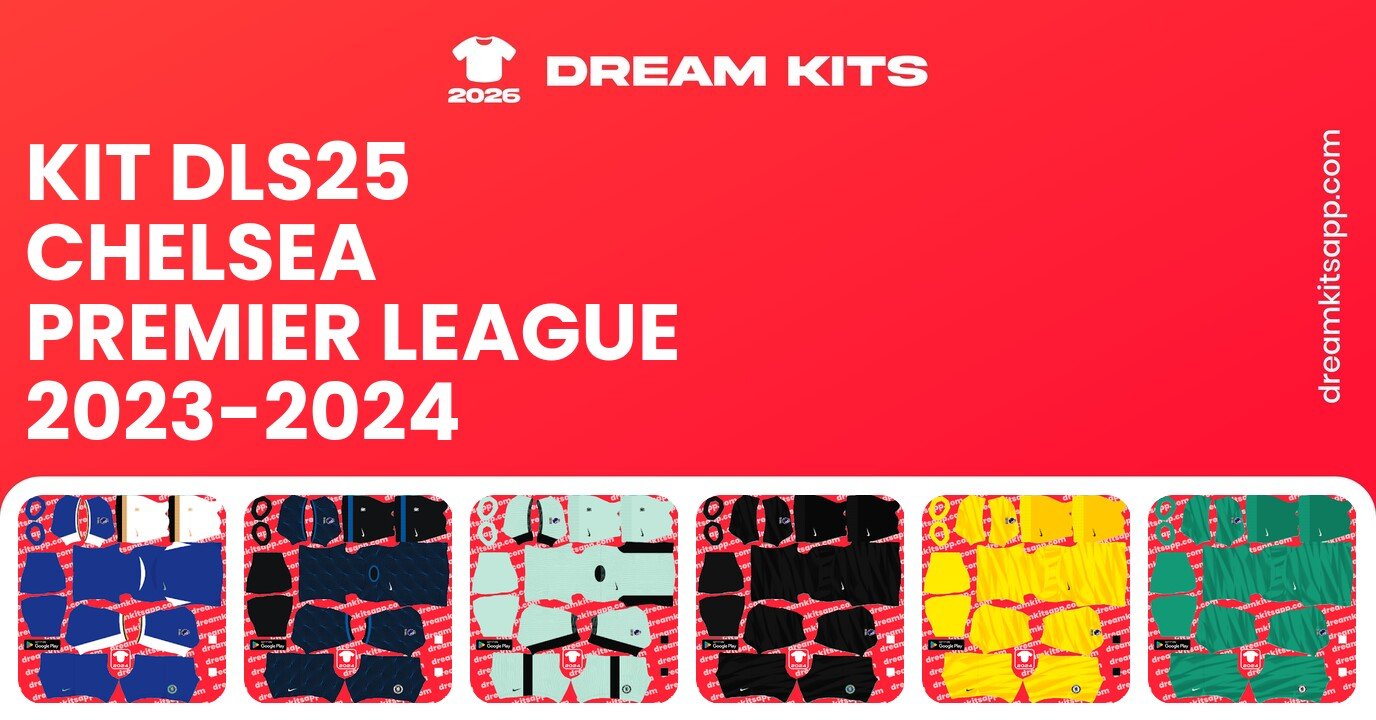 Chelsea Kits Premier League 2023-2024 DLS25