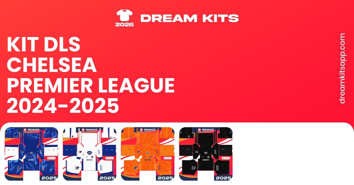 Chelsea Kits Premier League 2024-2025 DLSC