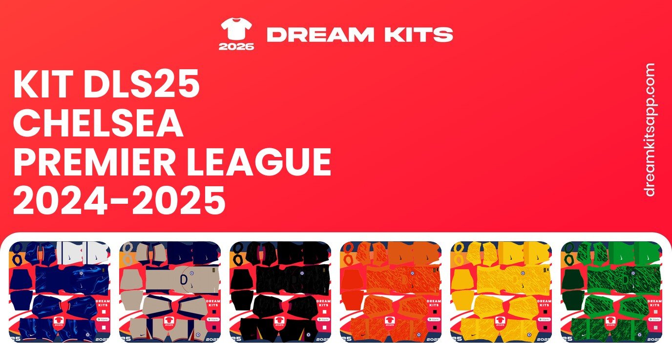 Chelsea Kits Premier League 2024-2025 DLS25