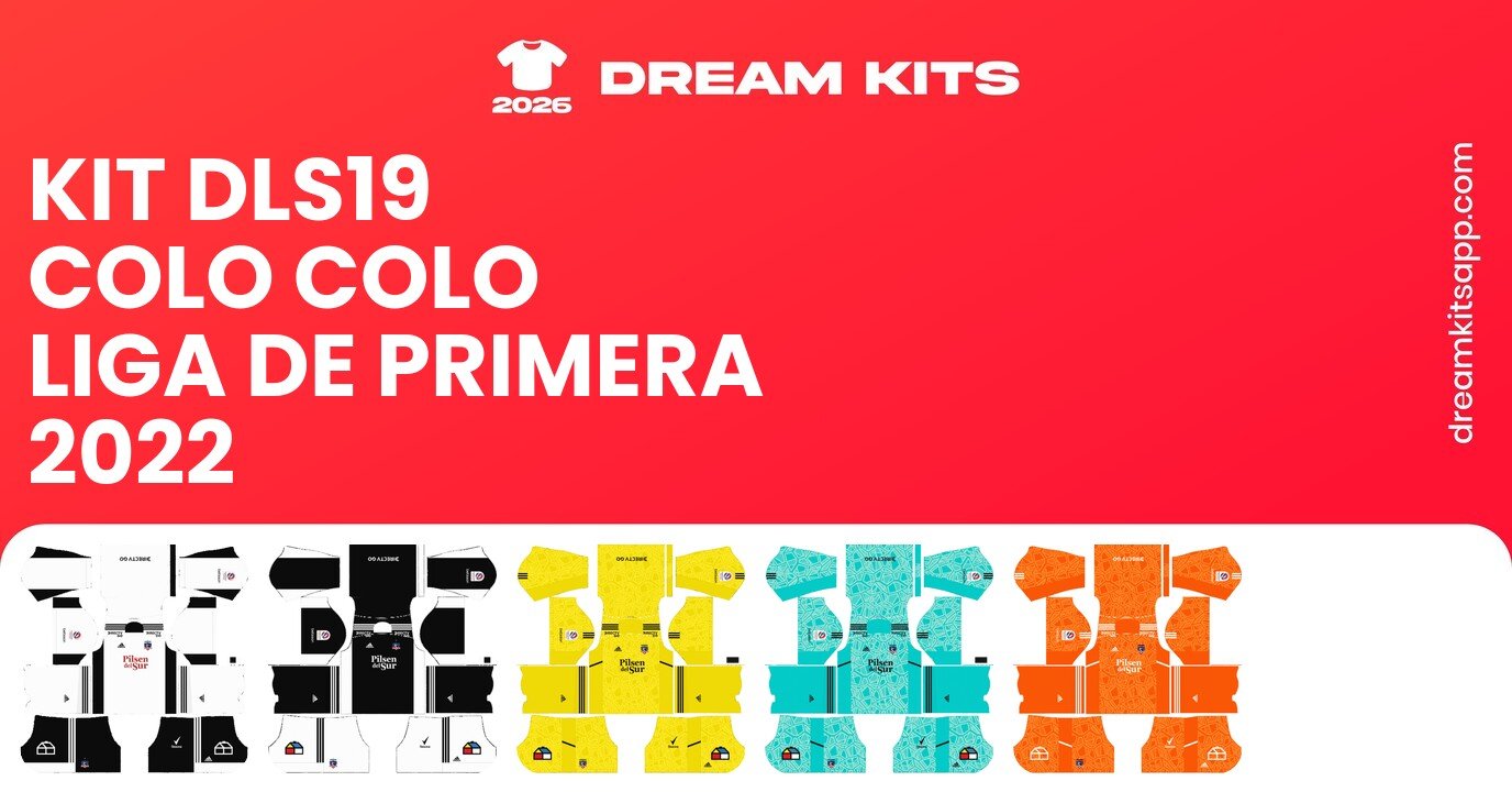Colo Colo Kits Liga de Primera 2022 DLS19