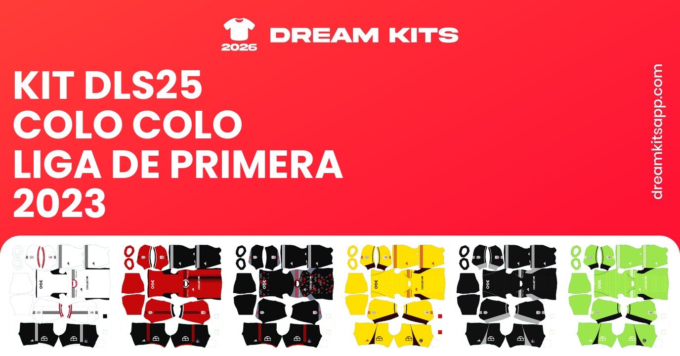 Colo Colo Kits Liga de Primera 2023 DLS25