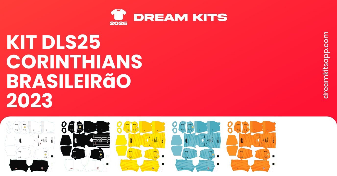 Corinthians Kits Brasileirão 2023 DLS25
