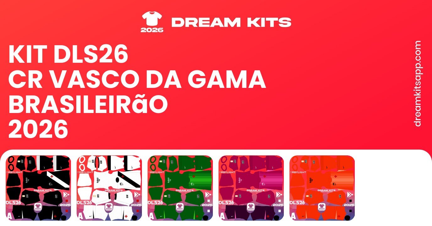 CR Vasco da Gama Kits Brasileirão 2026 DLS26