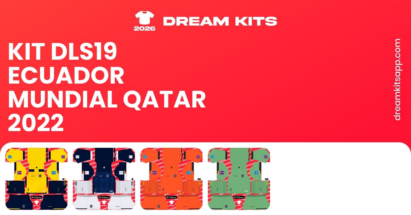 Ecuador Kits Mundial Qatar 2022 DLS19