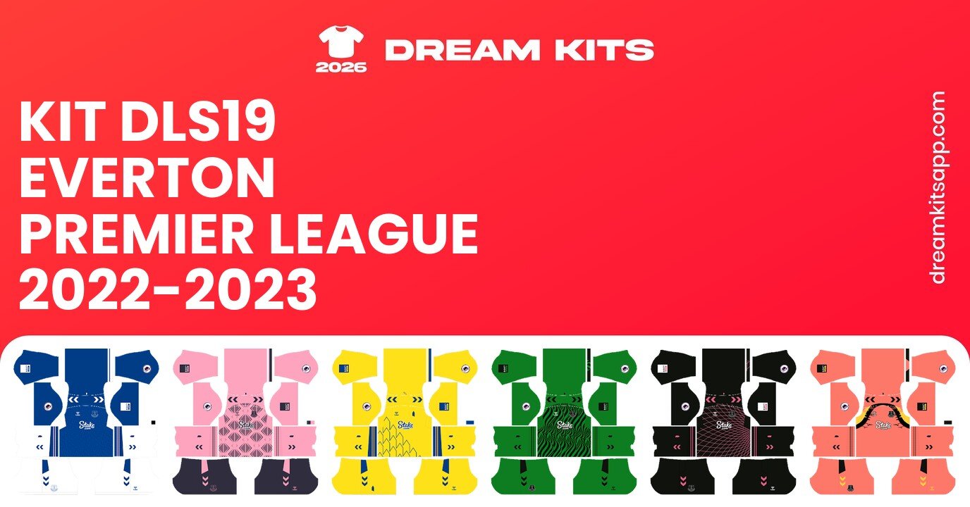 Everton Kits Premier League 2022-2023 DLS19