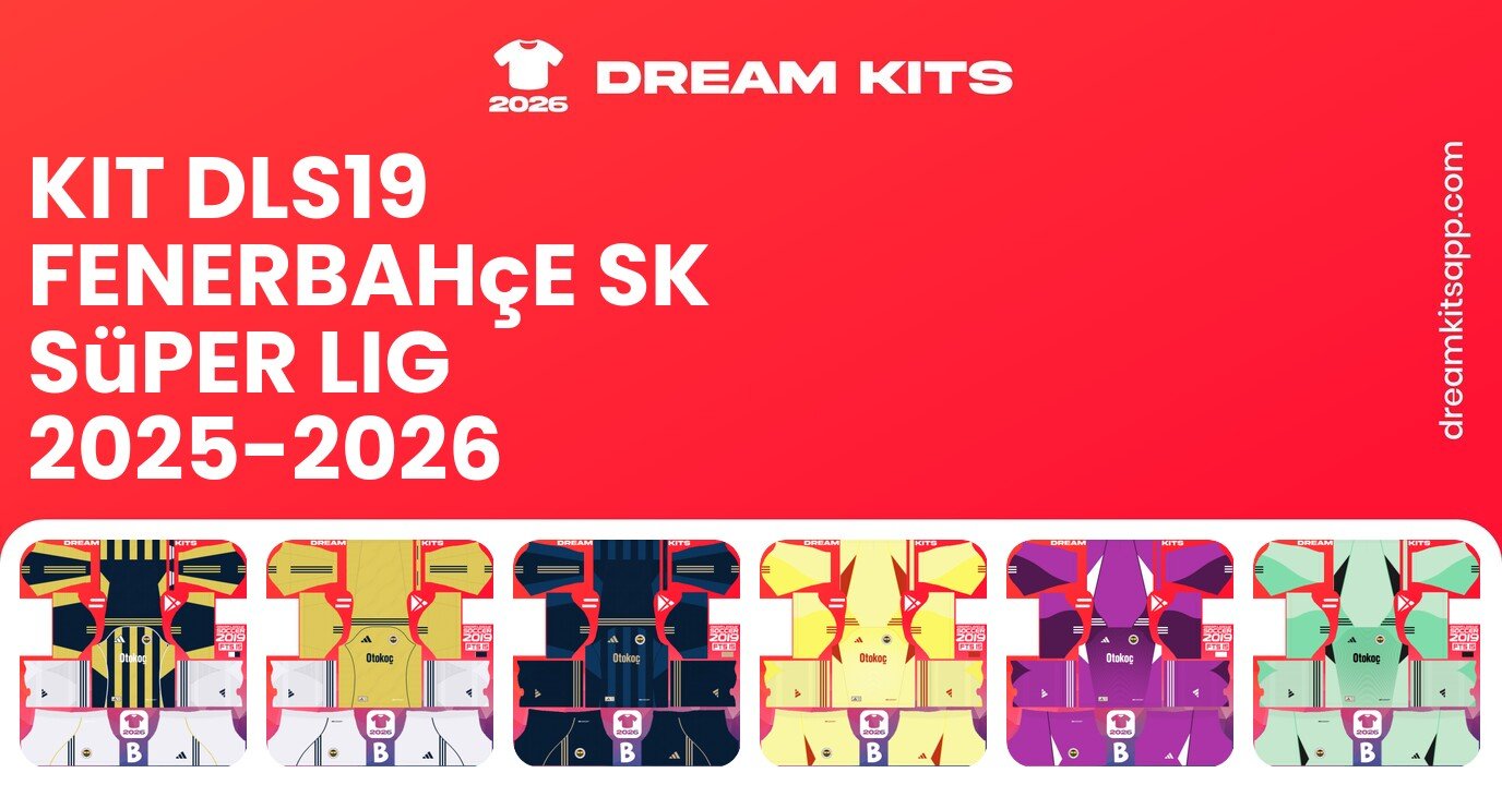 Fenerbahçe SK Kits Süper Lig 2025-2026 DLS19