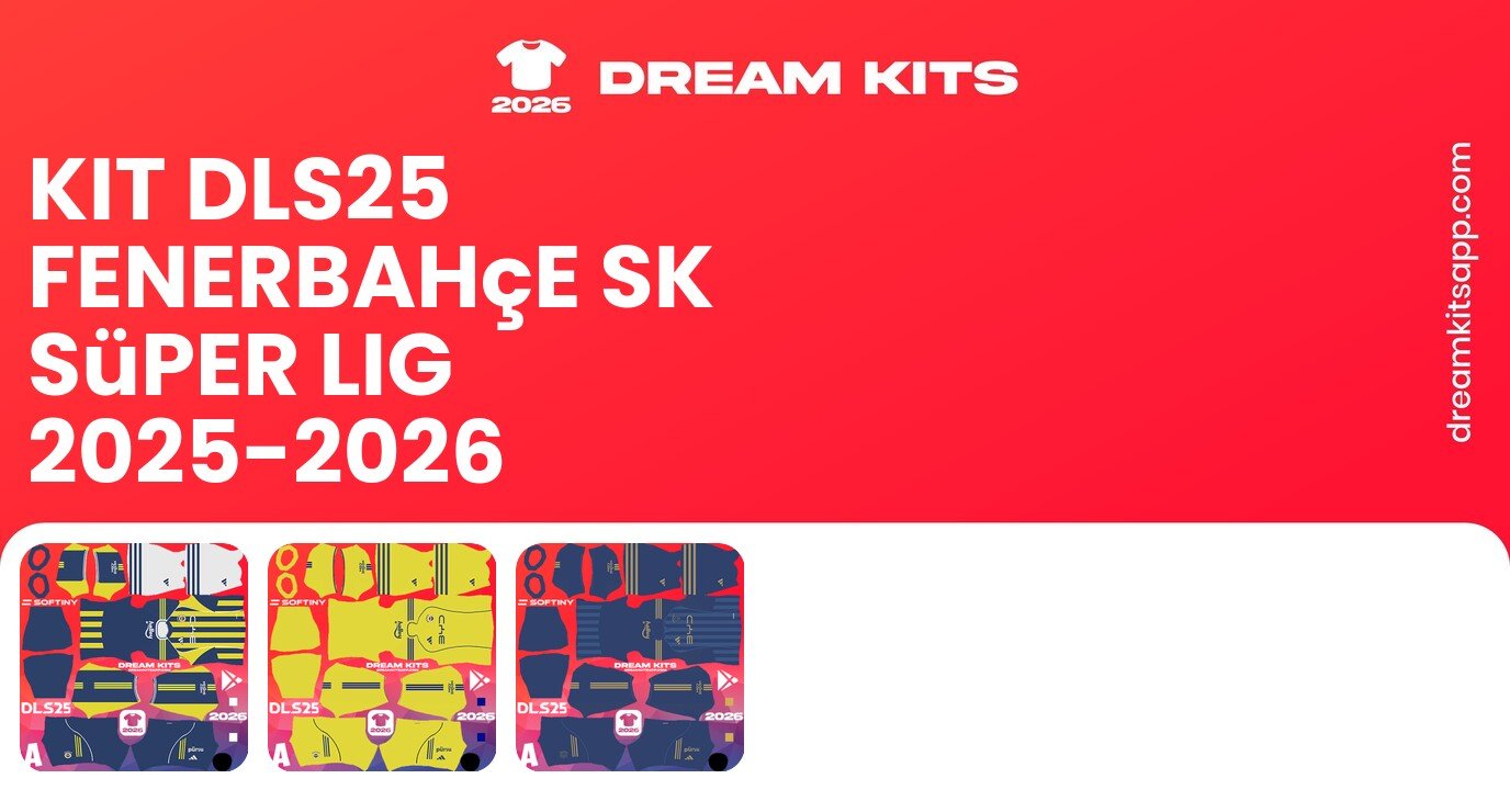 Fenerbahçe SK Kits Süper Lig 2025-2026 DLS25