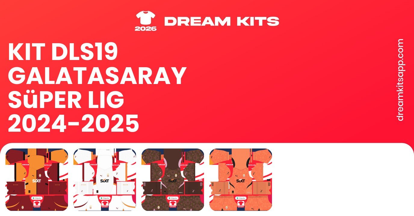 Galatasaray Kits Süper Lig 2024-2025 DLS19