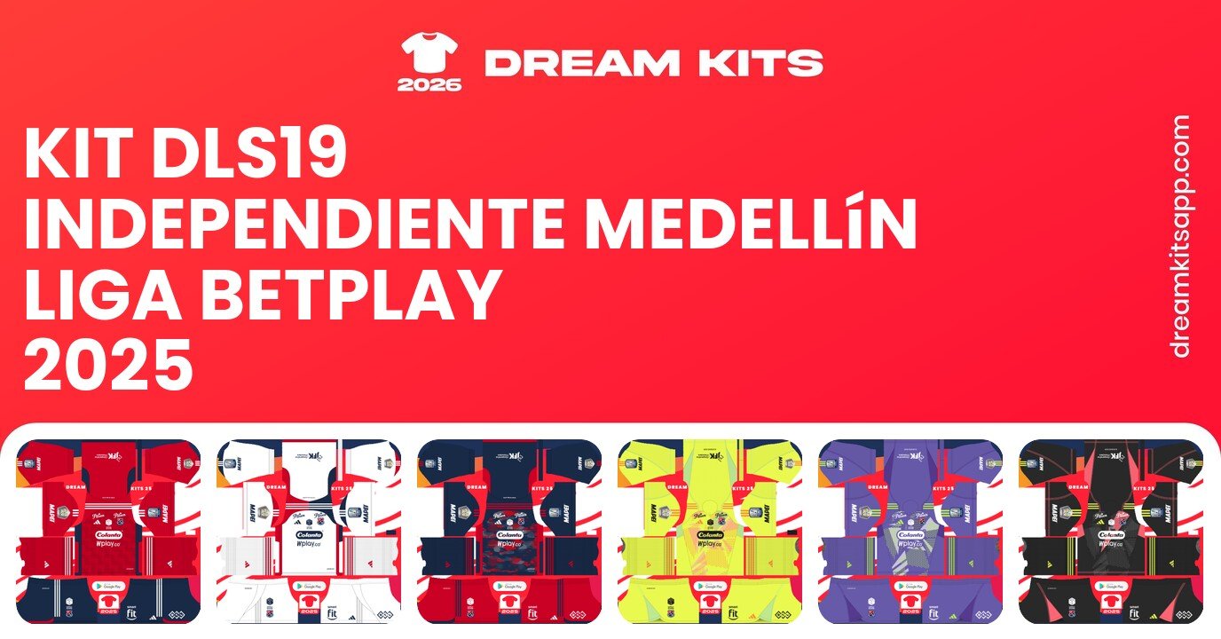 Independiente Medellín Kits Liga BetPlay 2025 DLS19