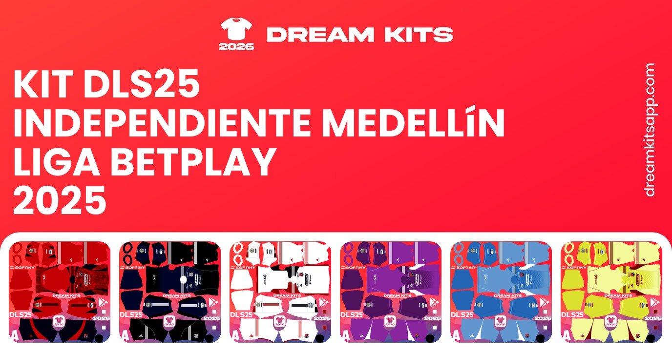 Independiente Medellín Kits Liga BetPlay 2025 DLS25