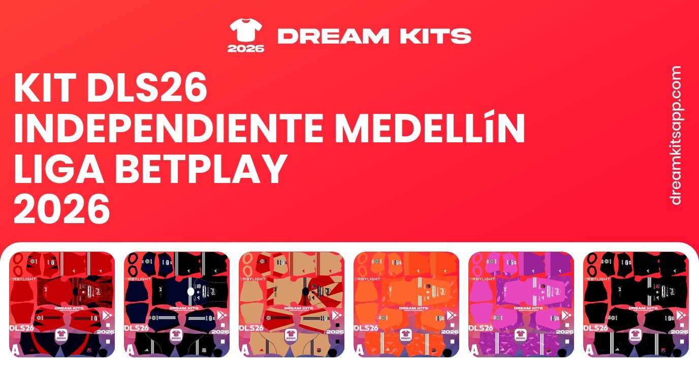 Independiente Medellín Kits Liga BetPlay 2026 DLS26