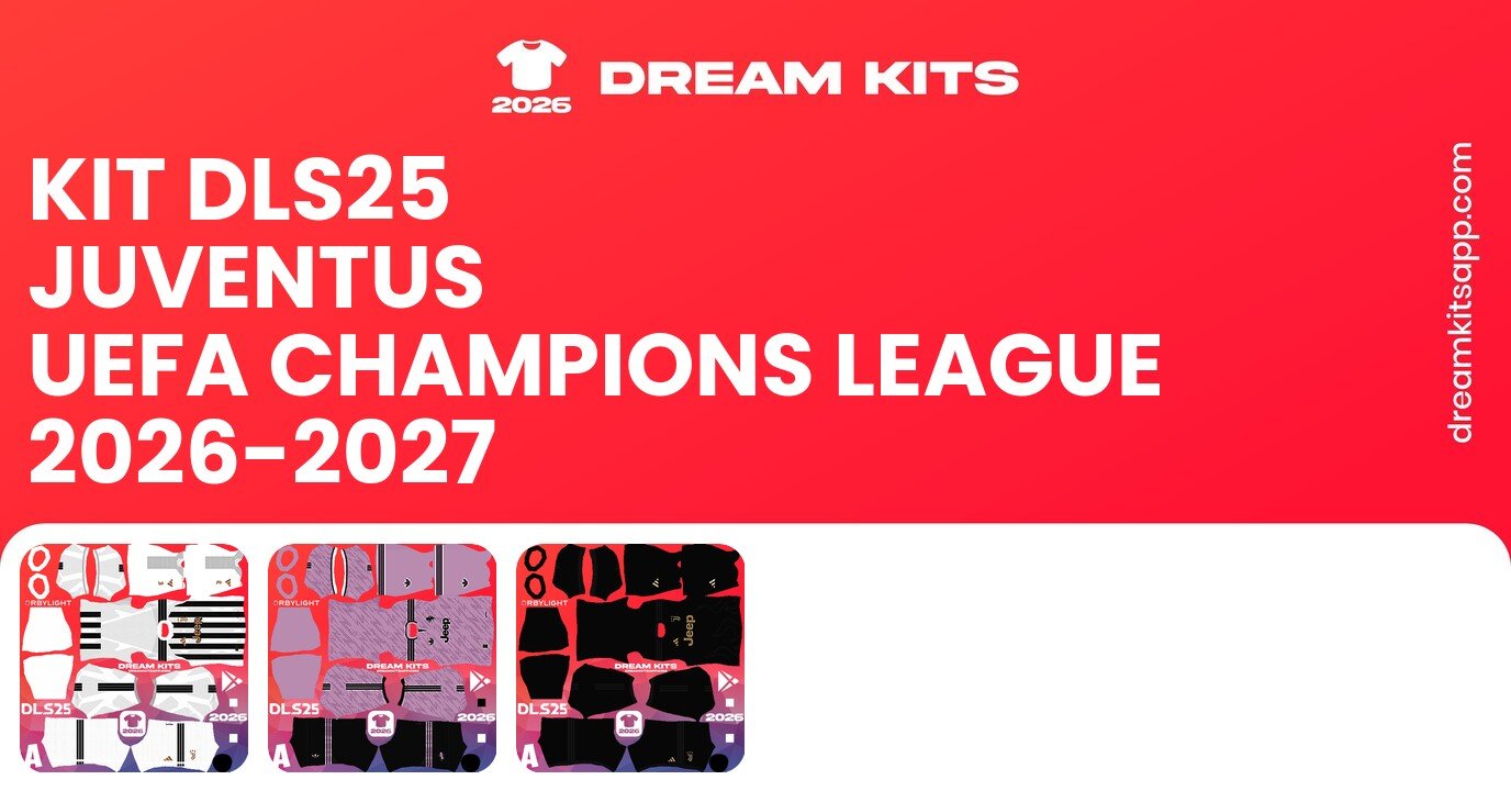 Juventus Kits UEFA Champions League 2026-2027 DLS26