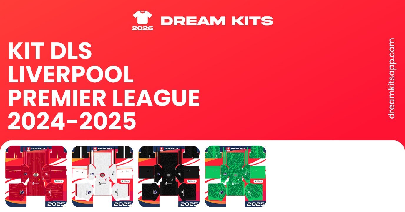 Liverpool Kits Premier League 2024-2025 DLSC