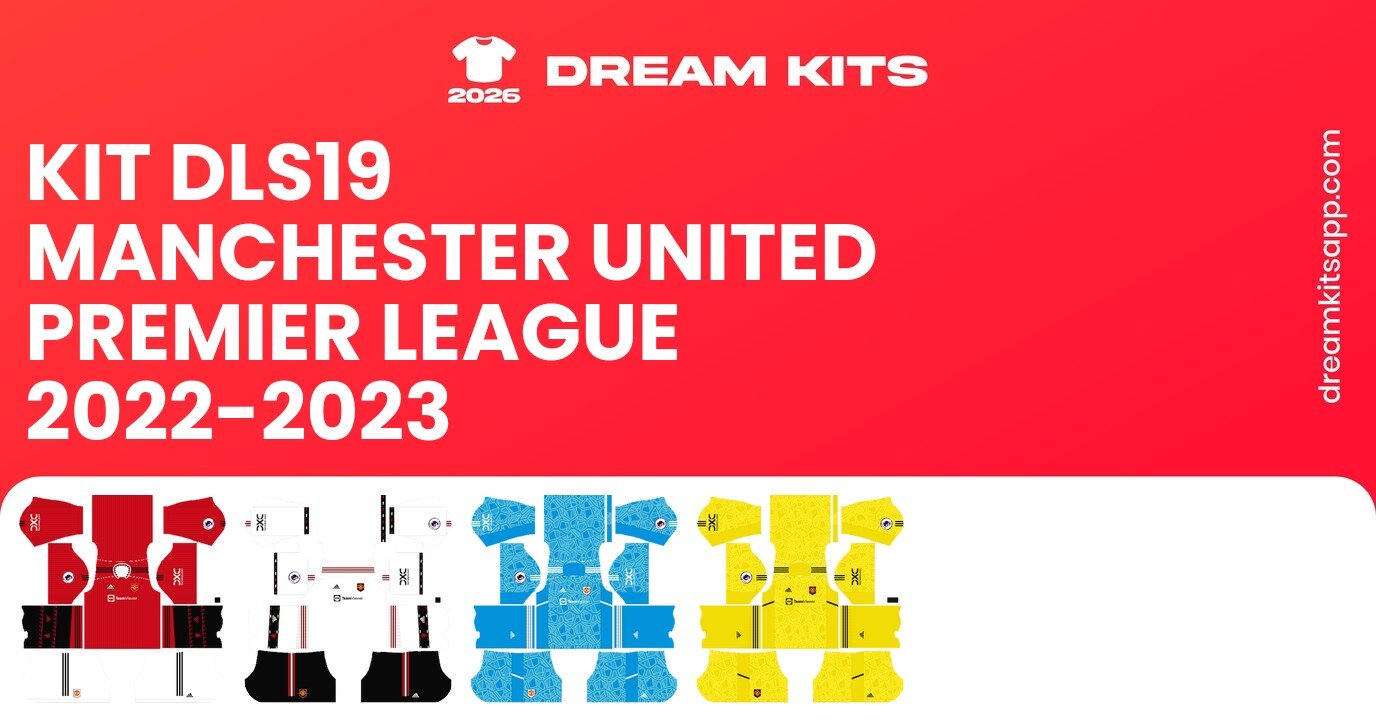Manchester United Kits Premier League 2022-2023 DLS19
