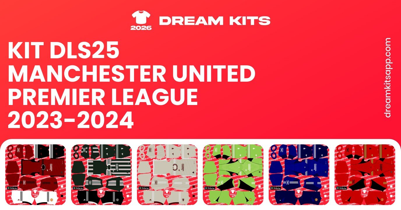 Manchester United Kits Premier League 2023-2024 DLS25