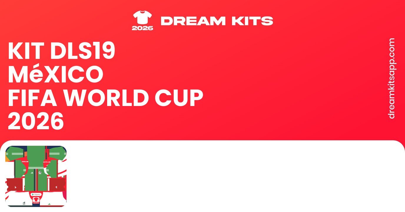 México Kits FIFA World Cup 2026 DLS19