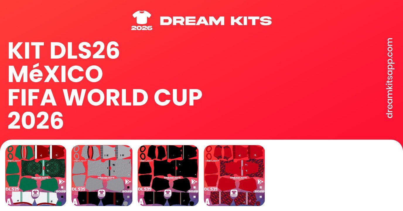 México Kits FIFA World Cup 2026 DLS26