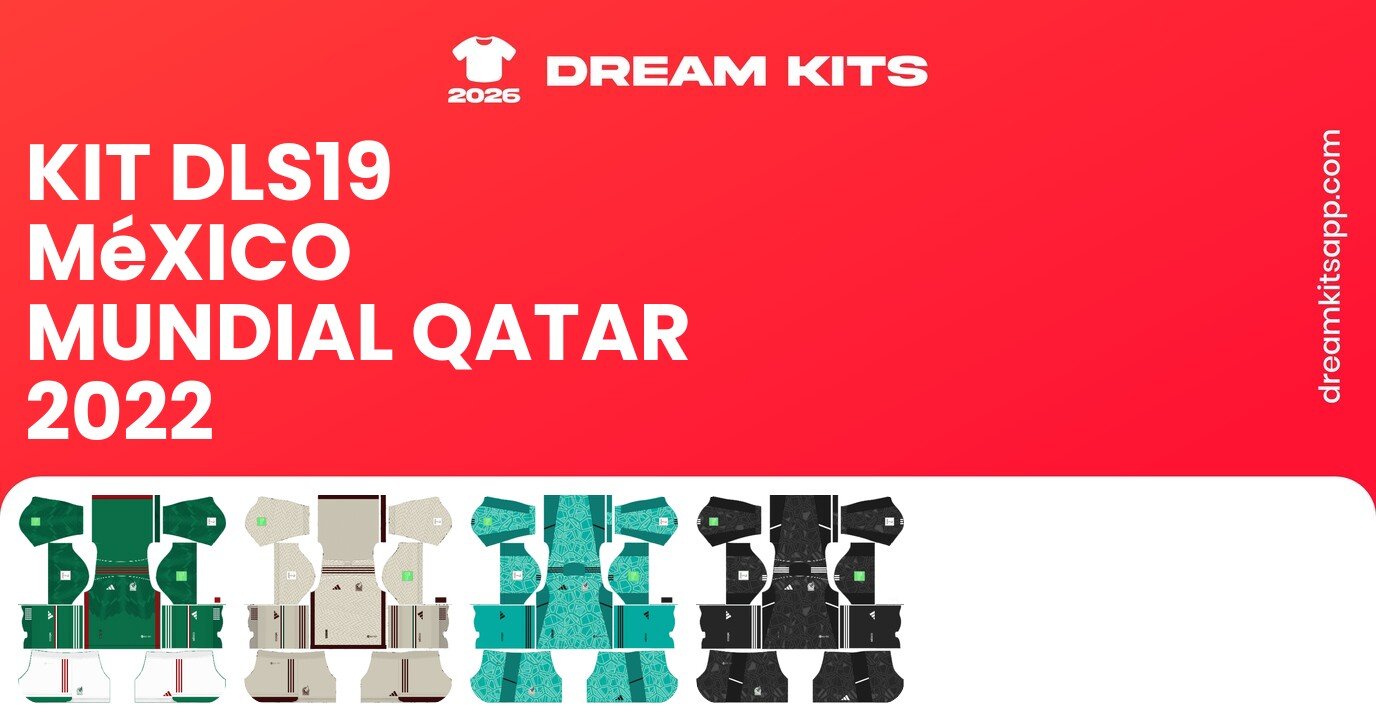 México Kits Mundial Qatar 2022 DLS19