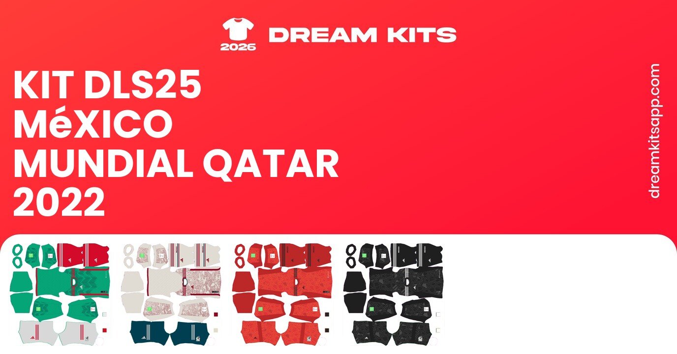 México Kits Mundial Qatar 2022 DLS25