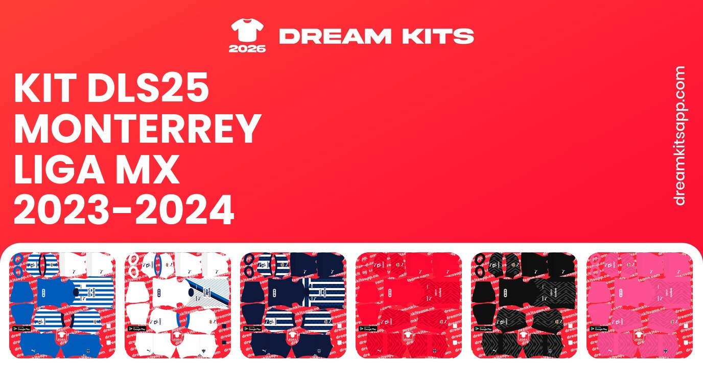 Monterrey Kits Liga MX 2023-2024 DLS25
