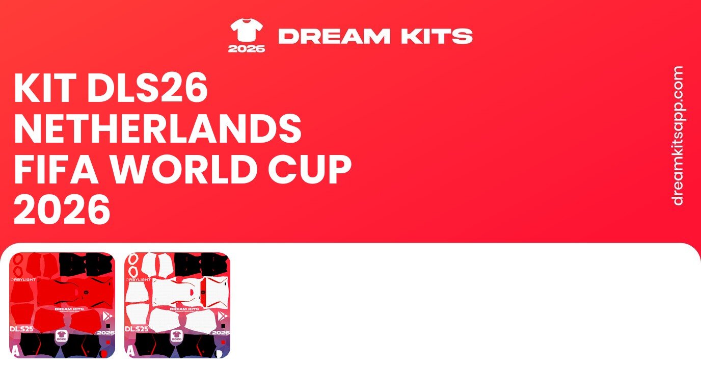 Netherlands Kits FIFA World Cup 2026 DLS26