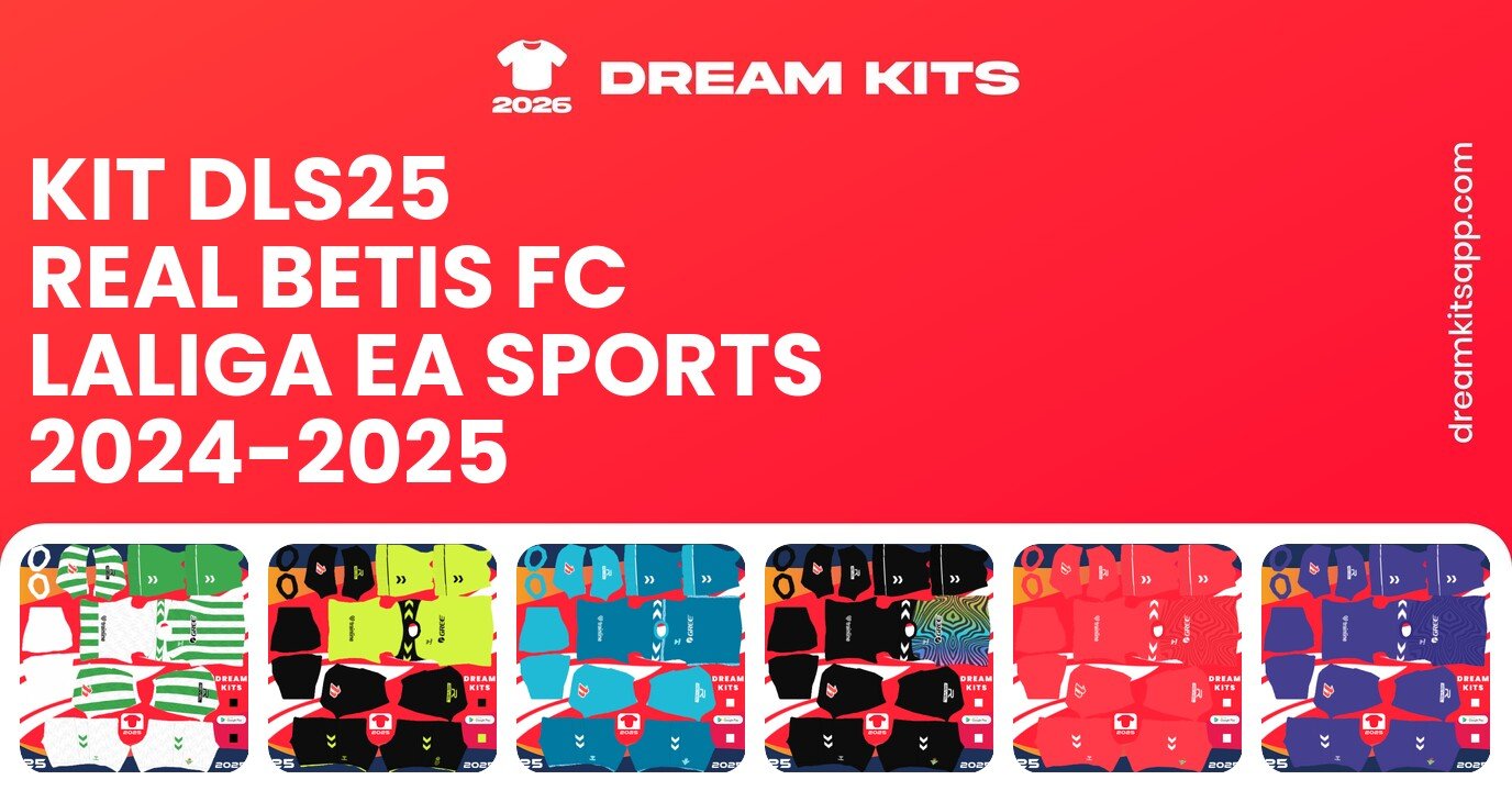 Real Betis FC Kits LaLiga EA Sports 2024-2025 DLS25