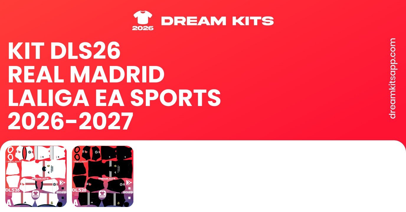 Real Madrid Kits LaLiga EA Sports 2026-2027 DLS26