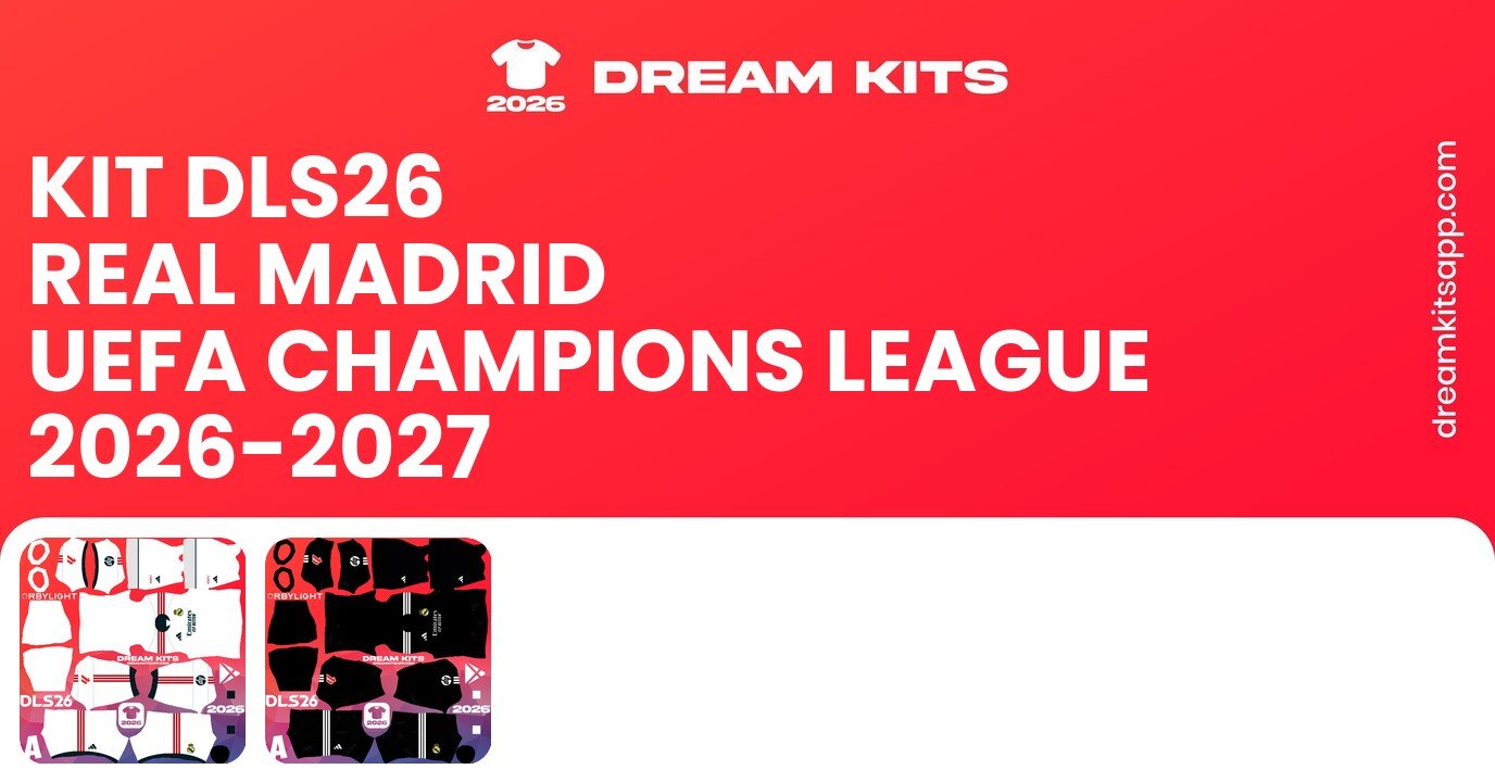 Real Madrid Kits UEFA Champions League 2026-2027 DLS26