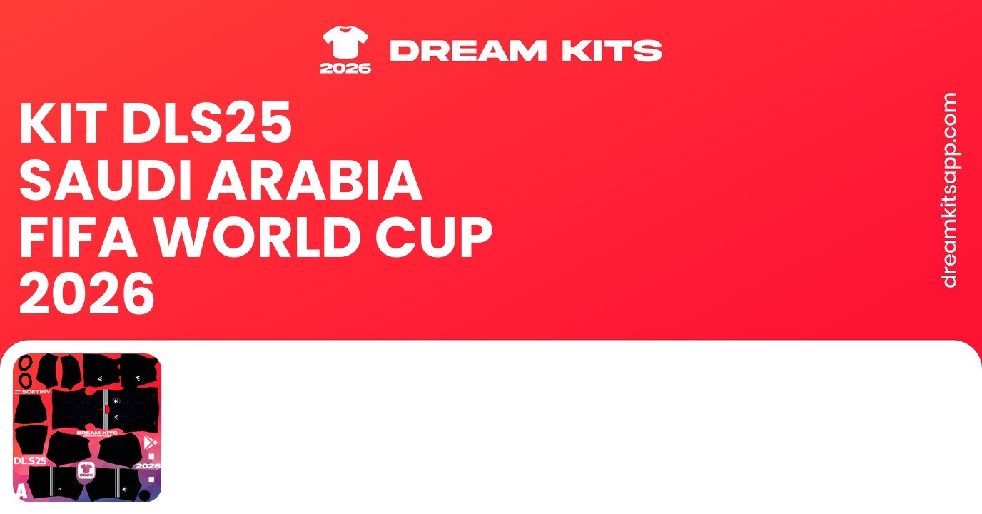Saudi Arabia Kits FIFA World Cup 2026 DLS25