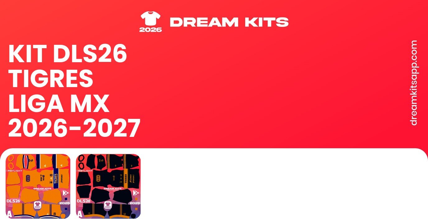 Tigres Kits Liga MX 2026-2027 DLS26