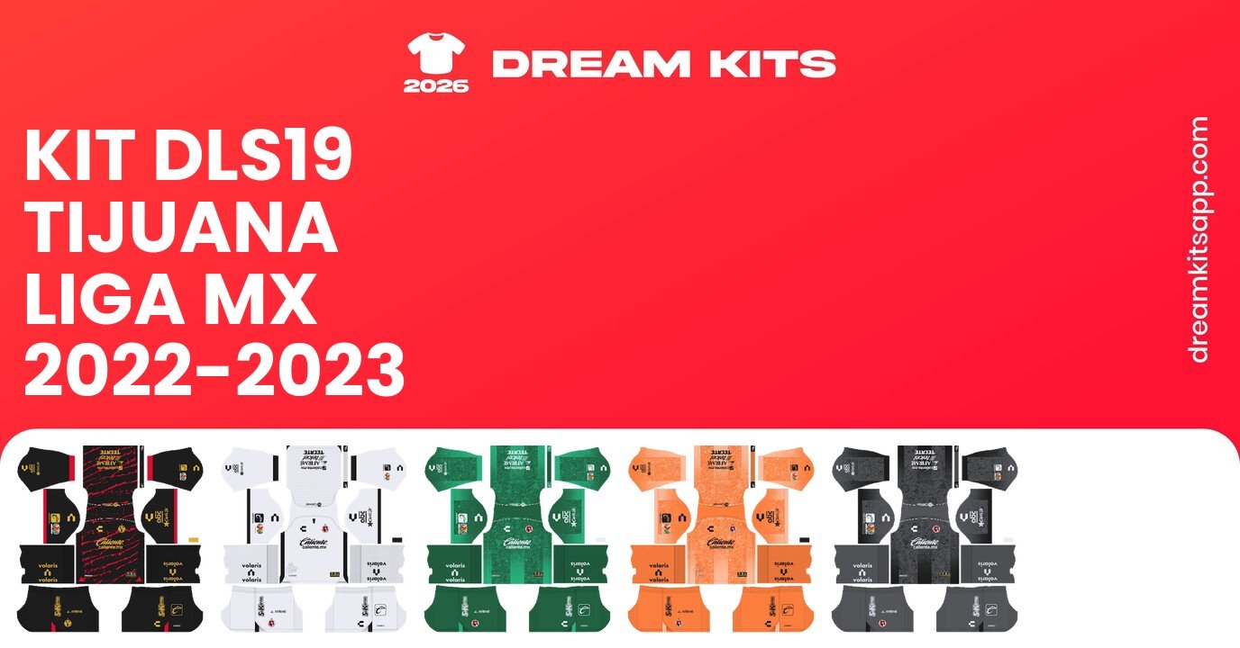 Tijuana Kits Liga MX 2022-2023 DLS19