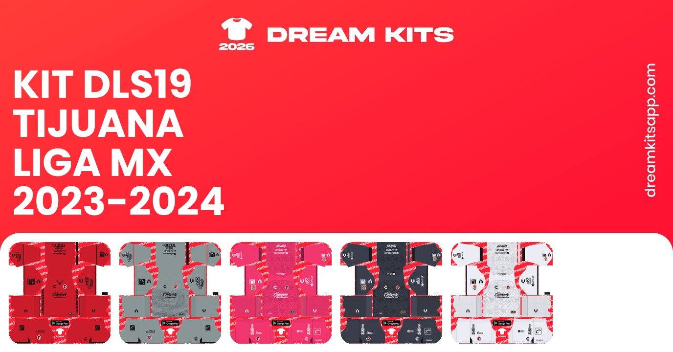 Tijuana Kits Liga MX 2023-2024 DLS19