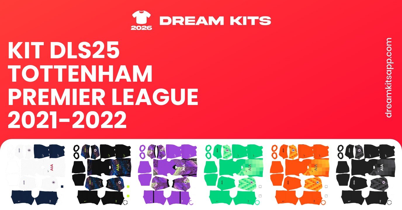 Tottenham Kits Premier League 2021-2022 DLS25